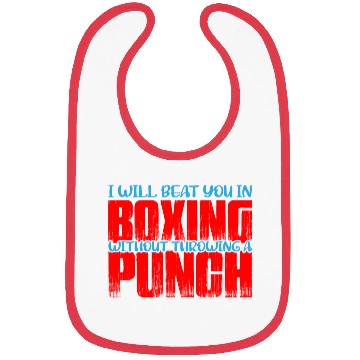 Discover Will Beat You In Boxing Without Throwing A Punch 4 Bibs