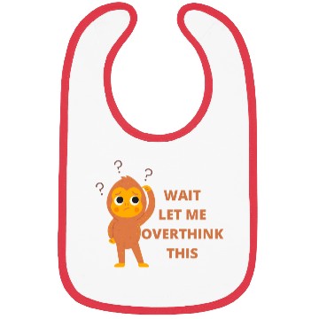 Discover 'Wait let me overthink this' funny monkey design Bibs