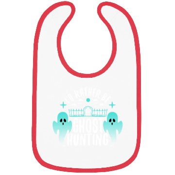 Discover I'd Rather Be Ghost Hunting Bibs
