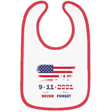 Discover We will never forget the Patriot Day 911 Bibs