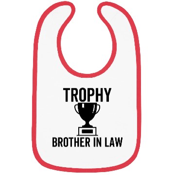 Discover Trophy Brother In Law Bibs
