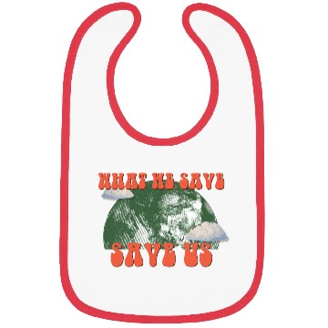 Discover What We Save Save Us - Save Our Planet Bibs