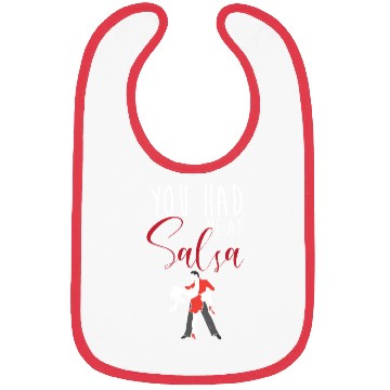 Discover You Had Me At Salsa Latin Dancing Funny Salsa Bibs