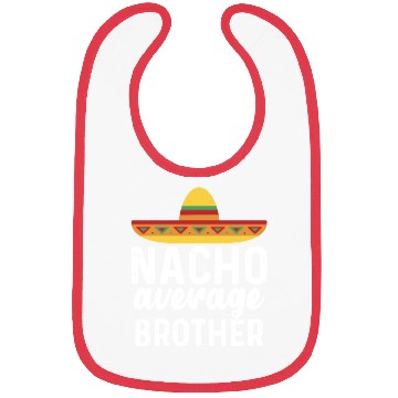 Discover Nacho Average Brother Mexican Hat Bibs