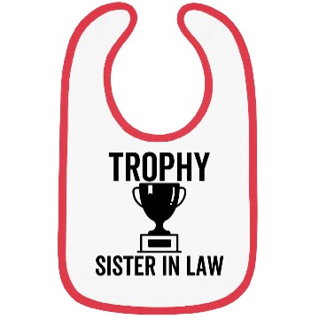 Discover Trophy Sister In Law Bibs