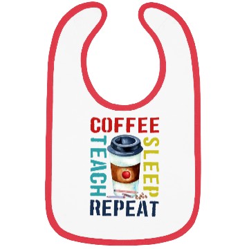 Discover Teacher Bibs Coffee Teach Sleep Repeat, teache