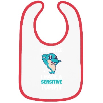 Discover I Have A Sensitive Tummy Funny Dolphin Gift Bibs