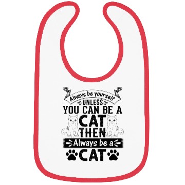 Discover Cat Owner I Always Be Yourself Unless You Can Be A Bibs