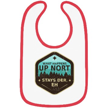 Discover W Happens Up Nort Stays Der Upper Peninsula Michig Bibs