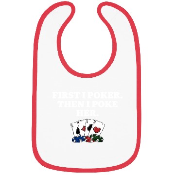 Discover First I Poker then I Poke Her Poker Player Couples Bibs