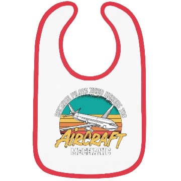 Discover Aircraft Mechanic Because Pilots Need Heroes Too Bibs