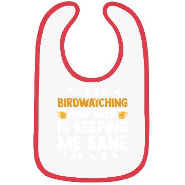 Discover Birdwatching And Beer Is Keeping Me Sane Birding Bibs