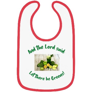 Discover And the Lord said: Let there be greens! Bibs