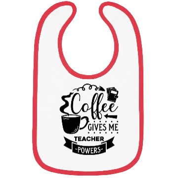 Discover Coffee Gives Me Teacher Bibs