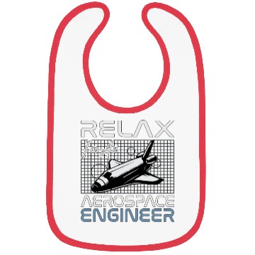 Discover Relax I'm An Aerospace Engineer Engineering Space Bibs