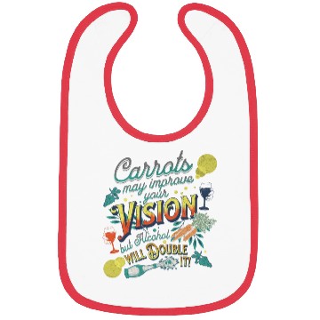 Discover Carrots may improve Vision Alcohol will double it Bibs