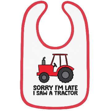Discover Sorry I'm Late I Saw A Tractor Bibs