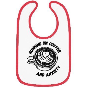 Discover Running On Coffee And Anxiety | Espresso| Latte| Bibs