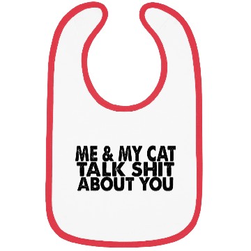 Discover Me And My Cat Talk Shit About You Bibs