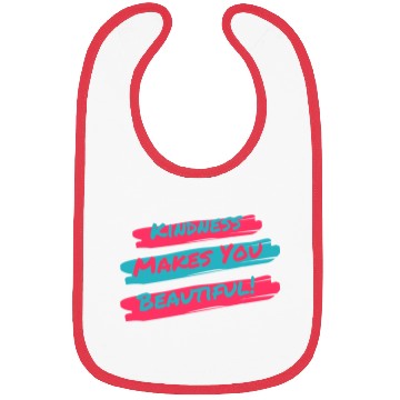 Discover Kindness makes you beautiful! Bibs