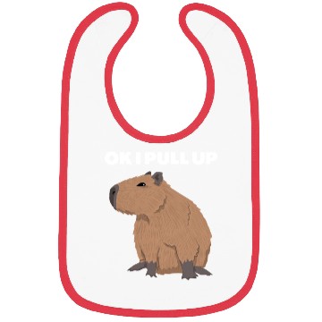 Discover Ok I Pull Up Capybara Funny Meme Capybara Lover Bibs