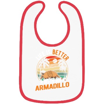 Discover Life Is Better With An Armadillo Bibs