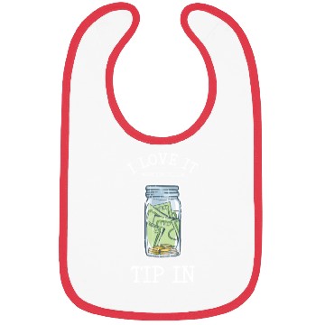 Discover I love it when you put the tip in - bartender Bibs