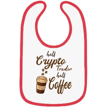 Discover Half Crypto Trader Half Coffee Bibs