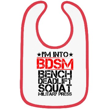 Discover I'm Into BDSM Bench Squat Deadlift Military Press9 Bibs