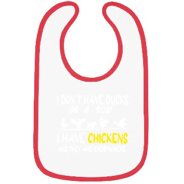 Discover I Don't Have Ducks Or A Row I Have Chickens Bibs
