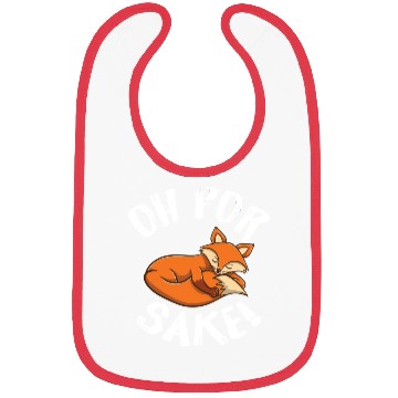 Discover Oh For Fox Sake Fox Lover Bibs