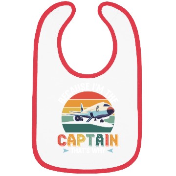 Discover Because I'm The Captain That's Why For A Airline Bibs