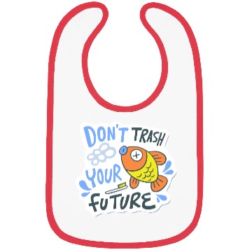 Discover don't trash your future Bibs