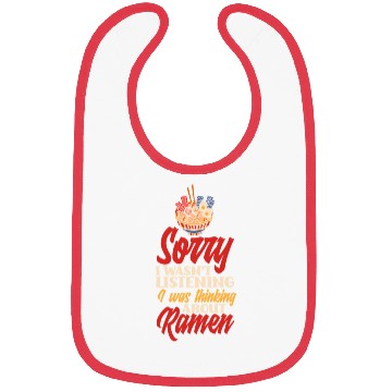Discover Sorry I Wasn't Listening Was Thinking About Ramen Bibs