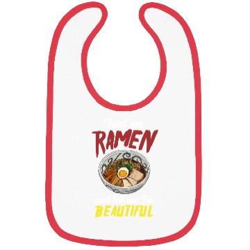 Discover Feed Me Ramen And Tell Me I'm Beautiful Bibs