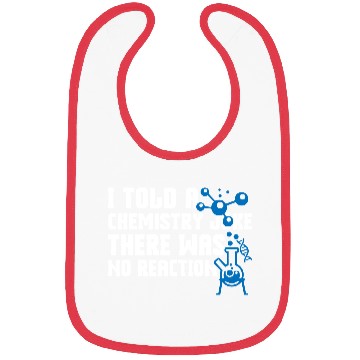 Discover I Told A Chemistry Bibs
