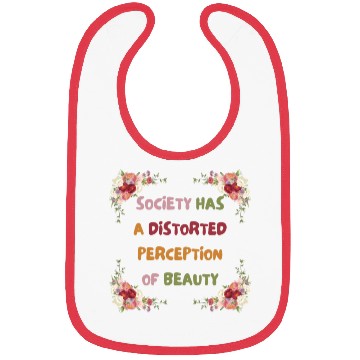 Discover Society Has A Distorted Perception Of Beauty Bibs
