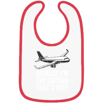 Discover Because I'm The Captain That's Why For A Airline Bibs