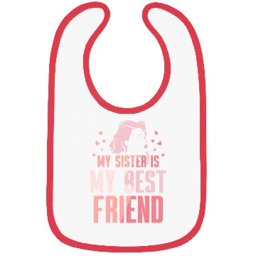 Discover My Sister Is My Best Friend Sisters Friendship Bibs