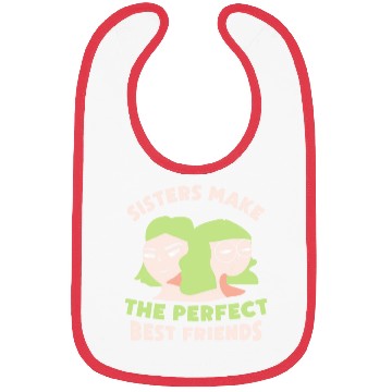 Discover Sisters Make The Perfect Best Friends Sister Team Bibs