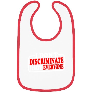 Discover I Don't Discriminate I Hate Everyone 10 Bibs