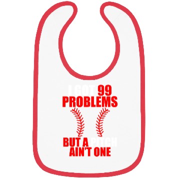 Discover I Got 99 Problems But A Pitch Ain't One Bibs