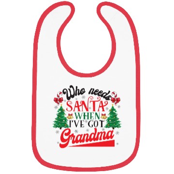 Discover Who Needs Santa When I've Got Grandma Christmas Bibs