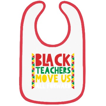 Discover Black Teachers Move Us All Forward Black Pride Bibs