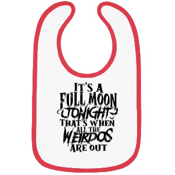 Discover It's a full moon tonight. That's when all the Bibs