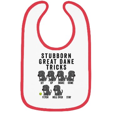 Discover Stubborn Great Dane Tricks Bibs