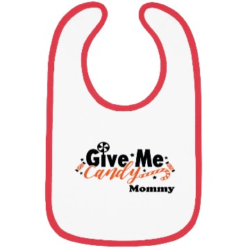 Discover Give me candy mommy Bibs