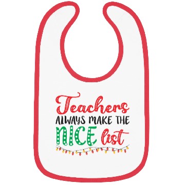 Discover Teacher Always Make The Nice List Bibs