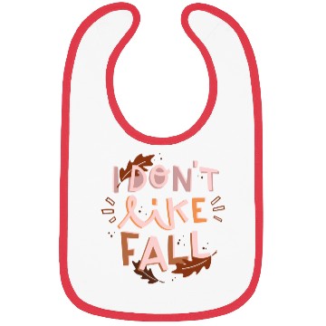Discover I do not like fall Bibs