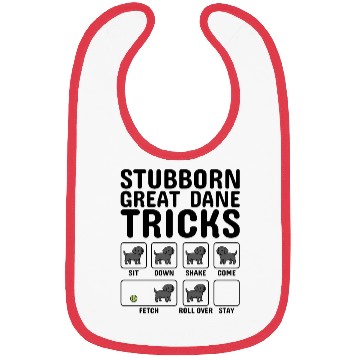 Discover Stubborn Great Dane Tricks Bibs